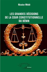 Les grandes décisions de la Cour constitutionnelle du Bénin