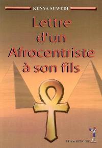 Lettre d'un afrocentriste à son fils