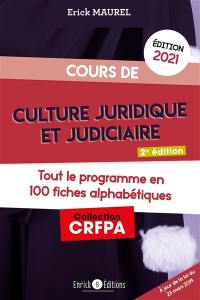 Cours de culture juridique et judiciaire 2021 : tout le programme en 100 fiches alphabétiques