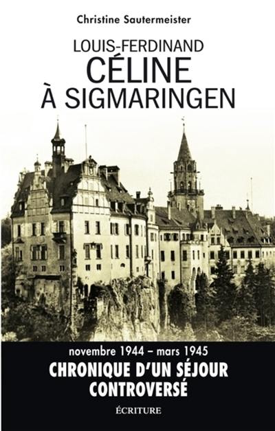 Louis-Ferdinand Céline à Sigmaringen : réalité et fiction dans D'un château l'autre : essai