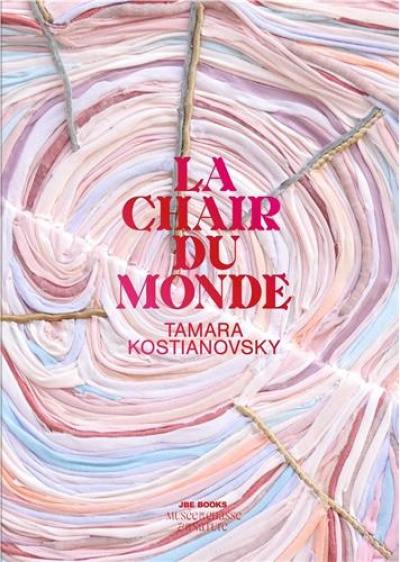 La chair du monde : Tamara Kostianovsky