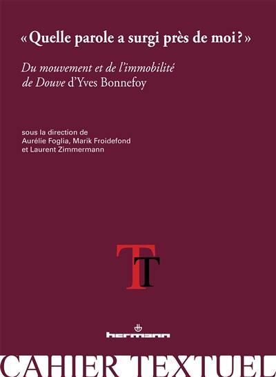 Quelle parole a surgi près de moi ? : Du mouvement et de l'immobilité de Douve d'Yves Bonnefoy