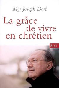 La grâce de vivre en chrétien