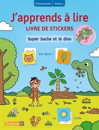 Super Sacha et le dino : CP-1re primaire, niveau 3