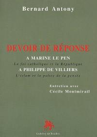 Devoir de réponse à Marine Le Pen, à Philippe de Villiers : la foi catholique et la République, l'islam et la police de la pensée : entretien avec Cécile Montmirail