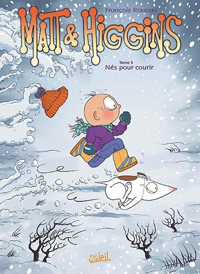 Matt et Higgins. Vol. 3. Nés pour courir !