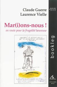 Mar(i)ons-nous ! : en route pour la frugalité heureuse