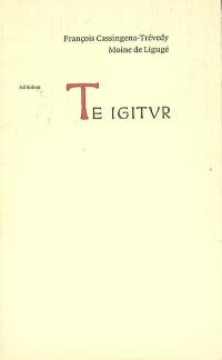 Te igitur : le missel de saint Pie V : herméneutique et déontologie d'un attachement