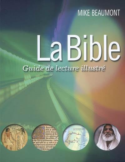 La Bible : guide de lecture illustré