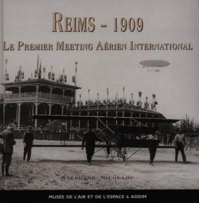 Reims 1909, le premier meeting aérien international