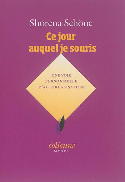 Ce jour auquel je souris : une voie personnelle d'autoréalisation