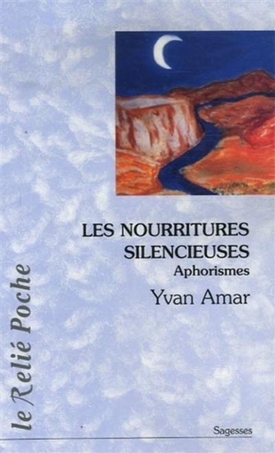 Les nourritures silencieuses : aphorismes