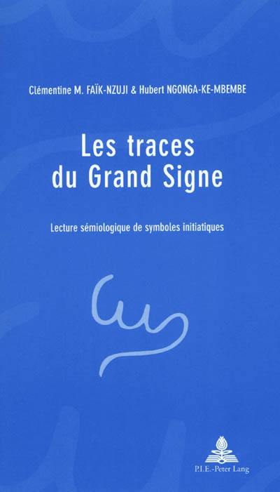 Les traces du grand signe : lecture sémiologique de symboles initiatiques