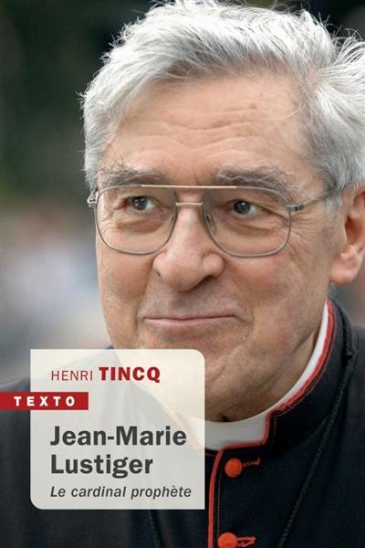 Jean-Marie Lustiger : le cardinal prophète