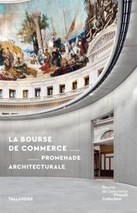 La Bourse de commerce : promenade architecturale