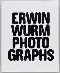 Erwin Wurm : photographs 1986-2018 : exposition, Paris, Maison européenne de la photographie, à partir du 17 juin 2020