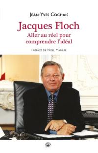 Jacques Floch : aller au réel pour comprendre l'idéal