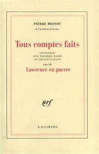 Tous comptes faits : entretiens avec Frédéric Badré et Arnaud Guillon. Lawrence en guerre