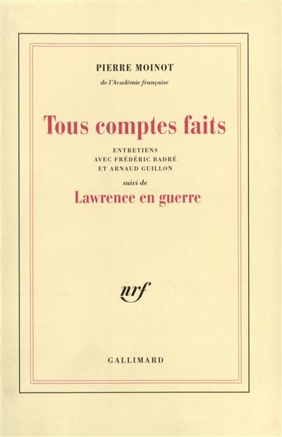 Tous comptes faits : entretiens avec Frédéric Badré et Arnaud Guillon. Lawrence en guerre