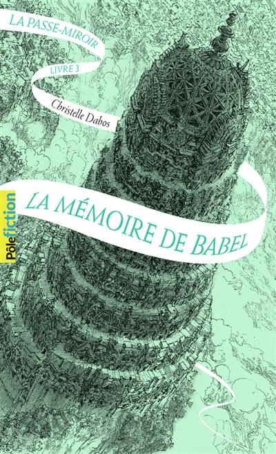 La passe-miroir. Vol. 3. La mémoire de Babel