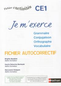 Je m'exerce en grammaire, conjugaison, orthographe, vocabulaire, CE1 : fiches d'activités, fichier autocorrectif