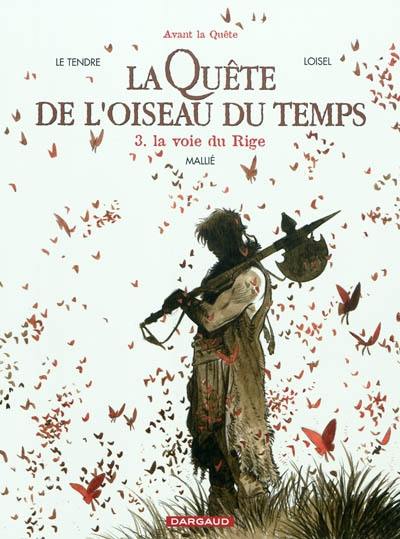 La quête de l'oiseau du temps : avant la quête. Vol. 3. La voie du Rige