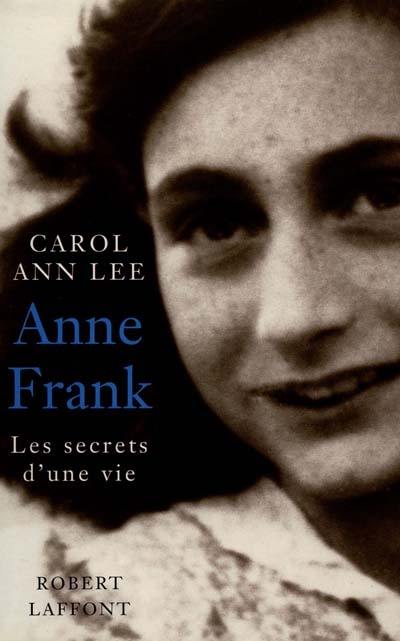 Anne Frank, les secrets d'une vie