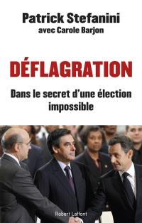 Déflagration : dans le secret d'une élection impossible