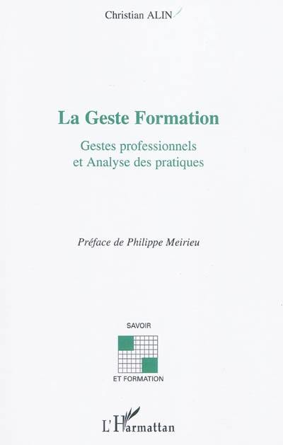 La geste formation : gestes professionnels et analyse des pratiques