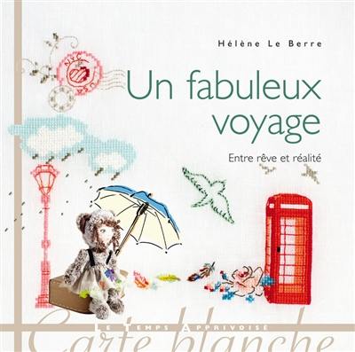 Un fabuleux voyage : entre rêve et réalité