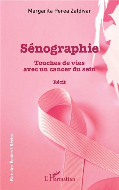 Sénographie : touches de vies avec un cancer du sein : récit