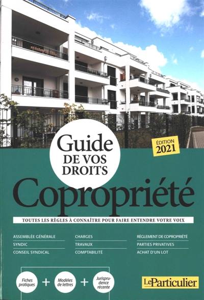 Copropriété : guide de vos droits : toutes les règles à connaître pour faire entendre votre voix, 2021