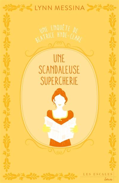 Une enquête de Beatrice Hyde-Clare. Vol. 2. Une scandaleuse supercherie