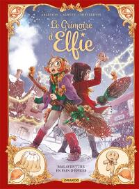 Le grimoire d'Elfie. Vol. 3. Malaventure en pain d'épices