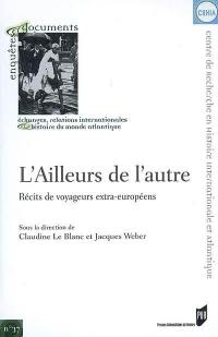 L'ailleurs de l'autre : récits de voyageurs extra-européens