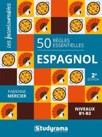 50 règles essentielles : espagnol : niveaux B1-B2