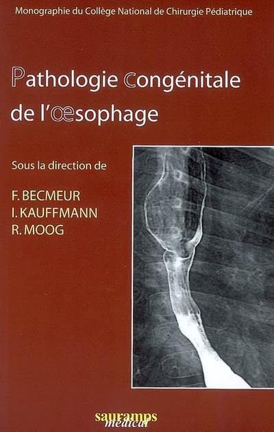 Pathologie congénitale de l'oesophage