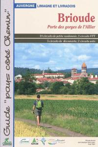 Brioude, porte des gorges de l'Allier : Auvergne, Limagne et Livradois : 18 circuits de petite randonnée, 2 circuits VTT, 5 circuits de découverte, 2 circuits auto