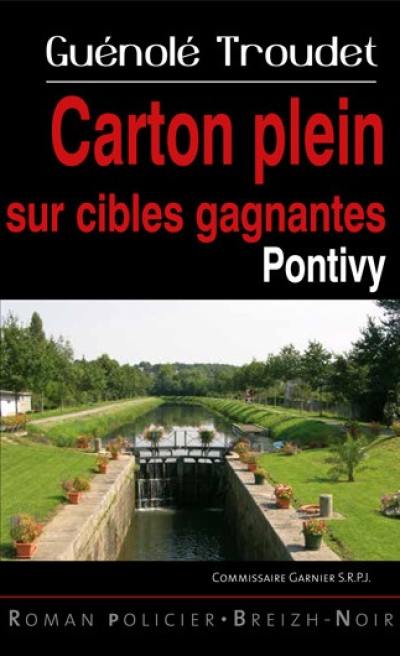 Les enquêtes du commissaire Loïc Garnier. Carton plein sur cibles gagnantes : de Pontivy à Loudéac