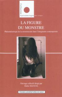 La figure du monstre : phénoménologie de la monstruosité dans l'imaginaire contemporain