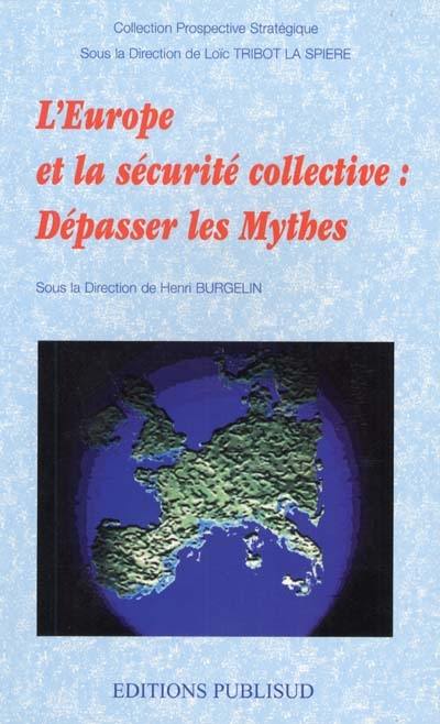 L'Europe et la sécurité collective : dépasser les mythes