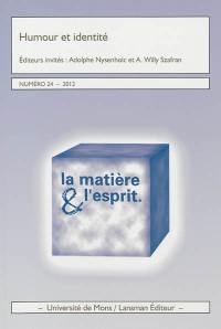 Matière & l'esprit (La), n° 24. Humour et identité