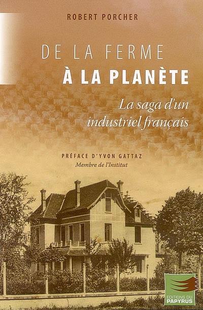 De la ferme à la planète : la saga d'un riche industriel français