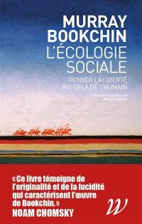 L'écologie sociale : penser la liberté au-delà de l'humain