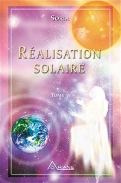 Réalisation solaire : tome VI