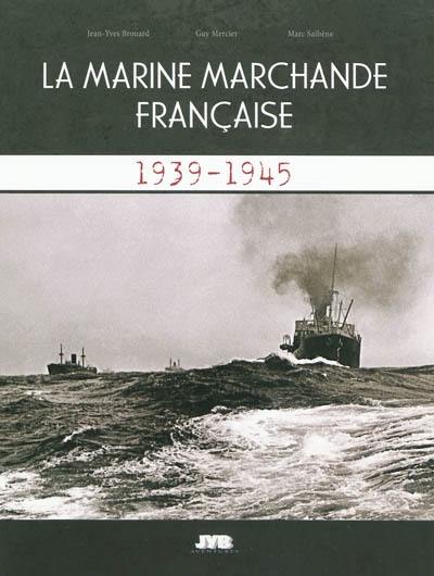 La marine marchande française : 1939-1945