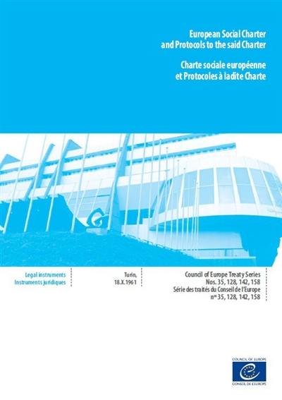 European social charter and protocols to the said charter : Turin, 18.X.1961. Charte sociale européenne et protocoles à ladite charte : Turin, 18.X.1961