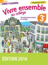 Enseignement moral et civique, 3e, cycle 4 : cahier d'activités : programme 2015