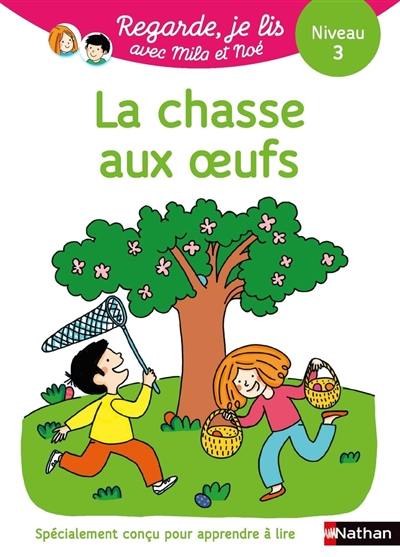 La chasse aux oeufs : une histoire à lire tout seul, niveau 3