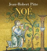 Noé : la vigne de la vie